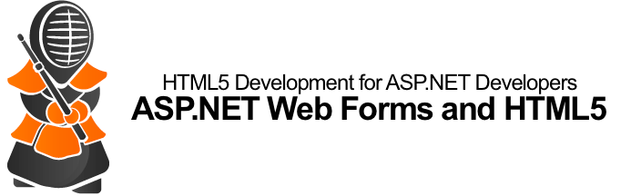 HTML5 Development for ASP.NET Developers: ASP.NET Web Forms and HTML5