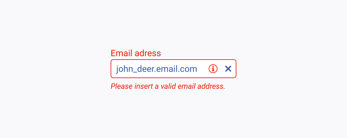 Use a Telerik and Kendo UI MaskedTextBox with a hint that indicates what the validation rule is and what type of input is required from the user. A Telerik and Kendo UI MaskedTextBox with a hint sentence in red stating that the typed email address is not valid.