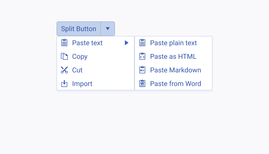 Do not use submenu items within the drop-down menu of the Telerik and Kendo UI SplitButton. A Telerik and Kendo UI SplitButton showing an open drop-down menu which displays a paste text option with submenu paste options, and a copy, cut, and import options.