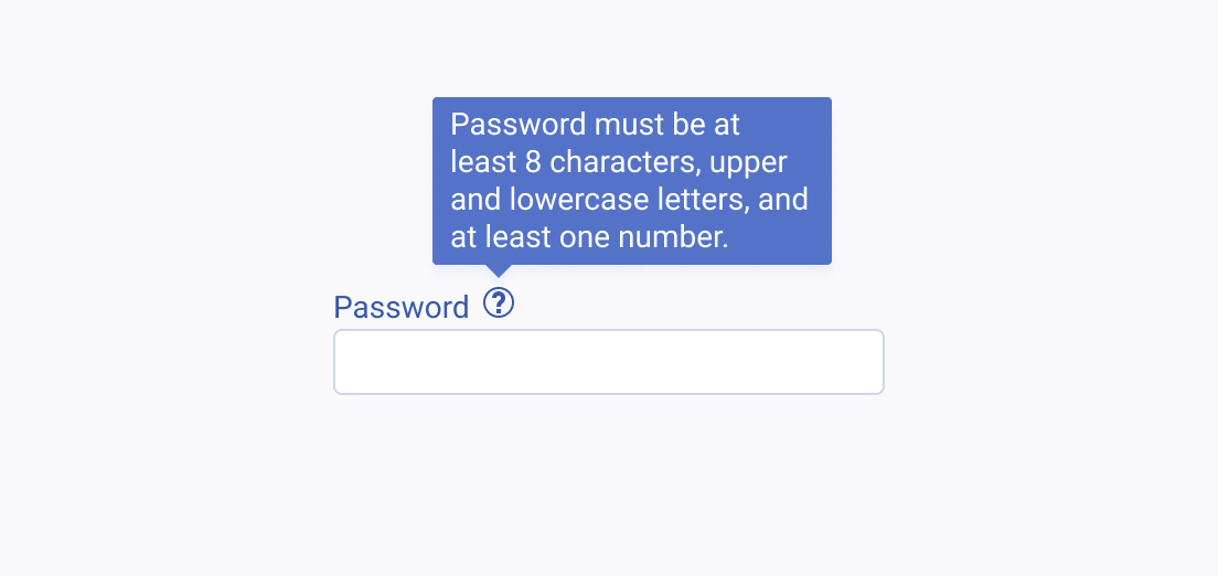 Don't use Telerik and Kendo UI Tooltips to show essential information that must be easily discoverable and accessible. A Telerik and Kendo UI Tooltip used for listing password requirements.
