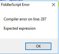 "Expected expression" error in FiddlerScript in Fiddler | Telerik Forums