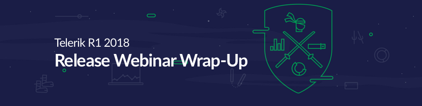 telerik-r1-2018-release-webinar-wrap-up-870-220