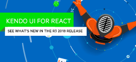 Whats New for React in the R3 2018 Release of Kendo UI_270x123