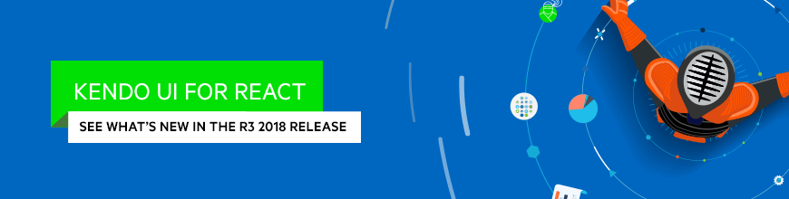 Whats New for React in the R3 2018 Release of Kendo UI_870x220