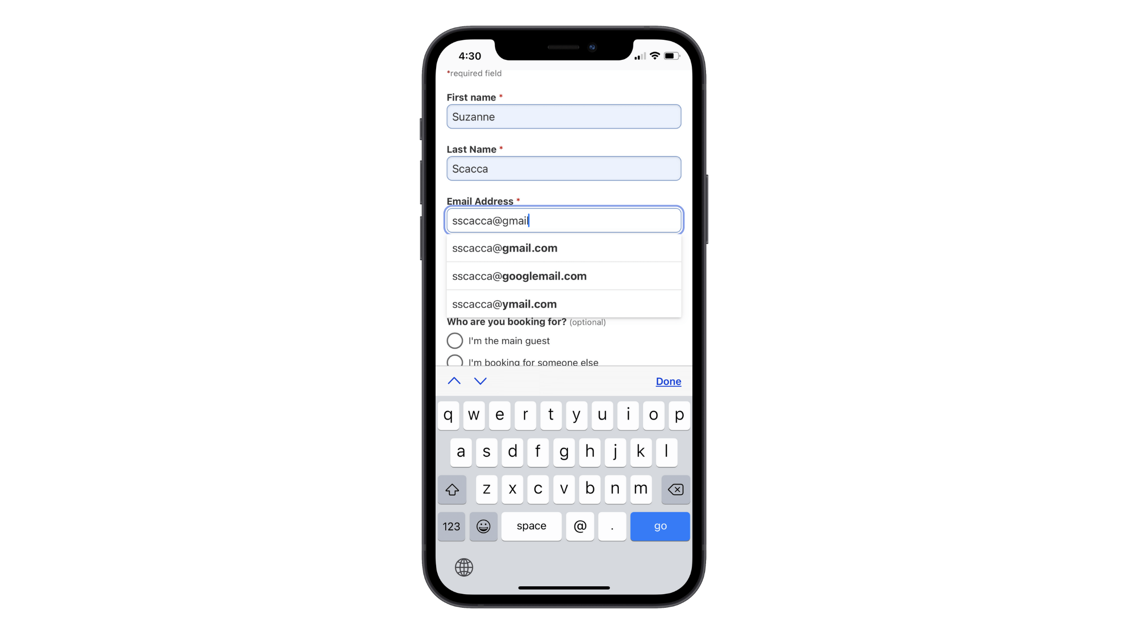 Booking.com reservation form with autofill Booking.com helps users fill out its checkout form with autofill. In this example, the customer has started to fill out their email address. When the “@” is typed, autofill options for @gmail.com, @googlemail.com, and @ymail.com appear.