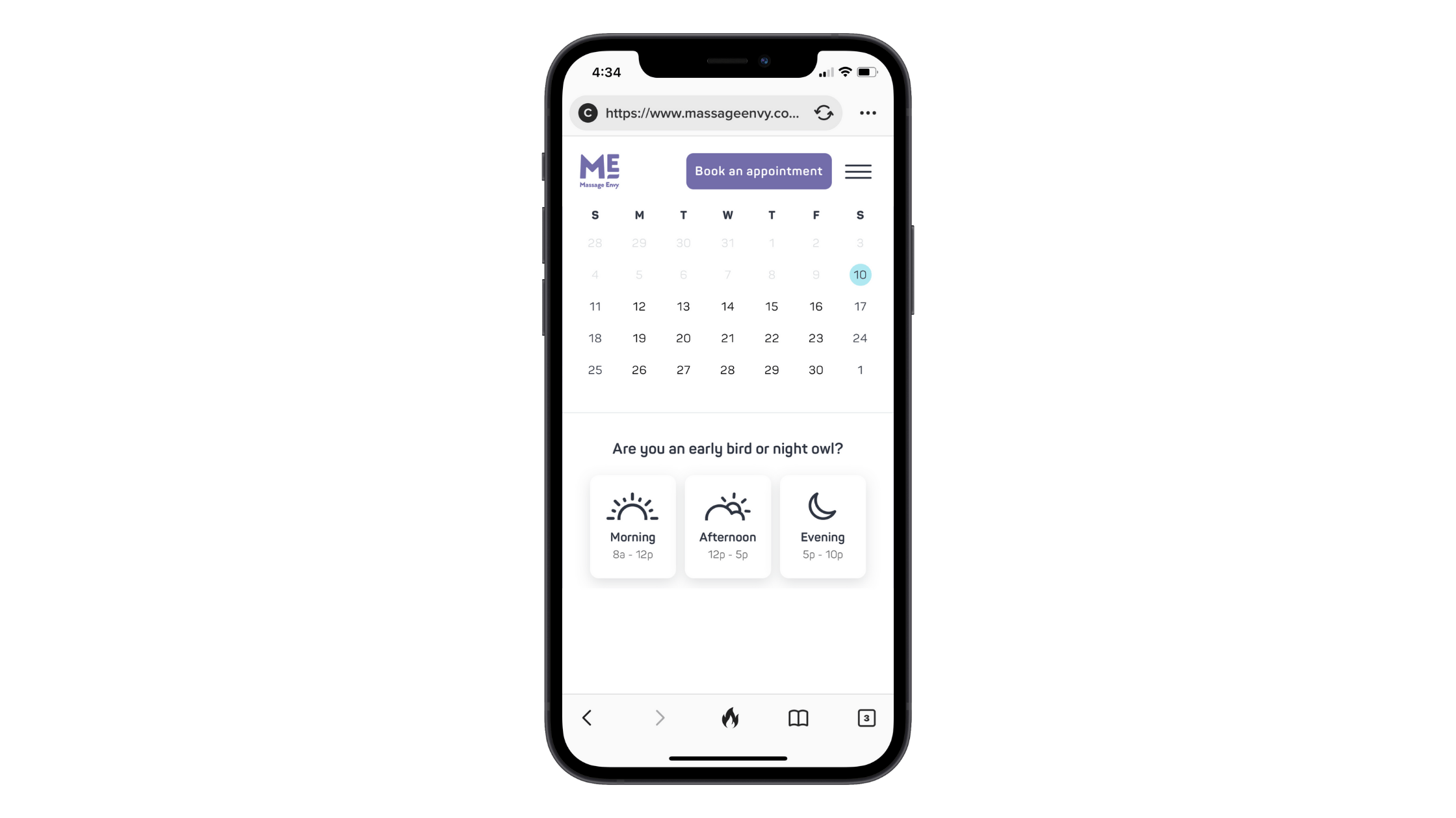 Massage Envy booking calendar Massage Envy customers can find available days and times using the calendar booking system. An option to narrow down results by Morning 8a - 12p, Afternoon 12p - 5p, or Evening 5p - 10p is also available.