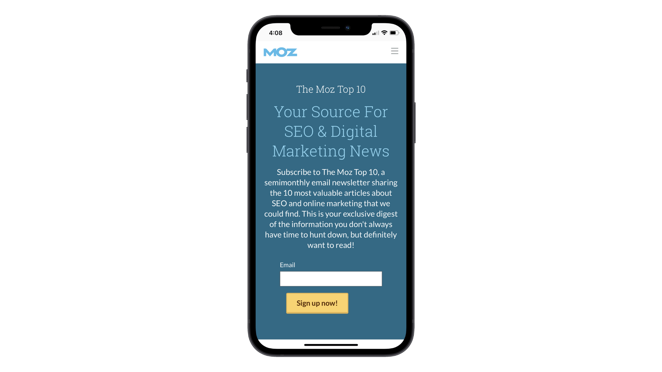 Moz mobile form page Moz gives its newsletter subscription form its own page, with a welcoming invitation to sign up, and a well-designed form.