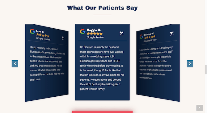 Main Street Dental Testimonials On the Main Street Dental Center City website, there’s a section called “What Our Patients Say”. There is a slider containing tall, dark blue cards. On each is a customer review taken from Google. The one we can see in the screenshot is from Maggie H.