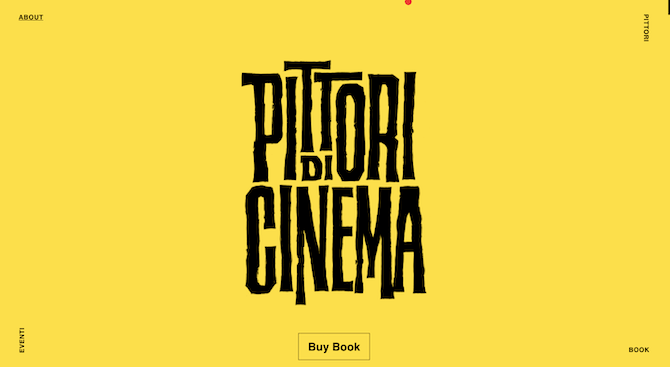 Pittori di cinema hero The hero section on the Pittori di cinema home page is a bright yellow background with big black scraggly looking letters that say “Pittori Di Cinema” and a “Buy Book” button beneath.