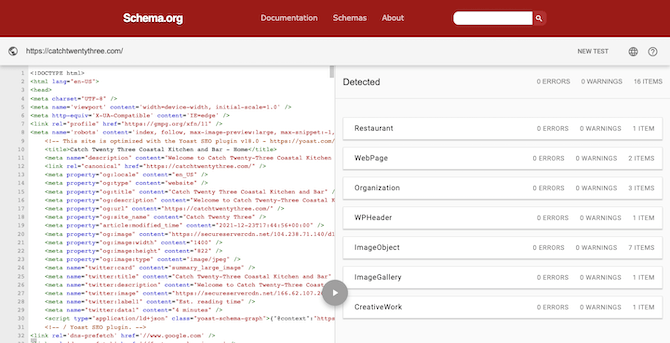 Schema.org Validator The Schema.org Validator tool is used to search through the code for https://catchtwentythree.com/. It detected structured data for: Restaurant, WebPage, Organization, WPHeader, ImageObject, ImageGallery, and CreativeWork.