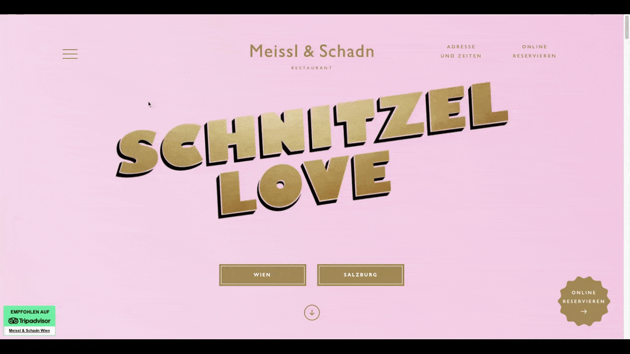 Schnitzel Love hero design At the top of the Meissl & Schadn restaurant website is a typography-only hero section. The pulsing animations says “Schnitzel Love”. Beneath t are two buttons: “Wien” and “Salzburg”.