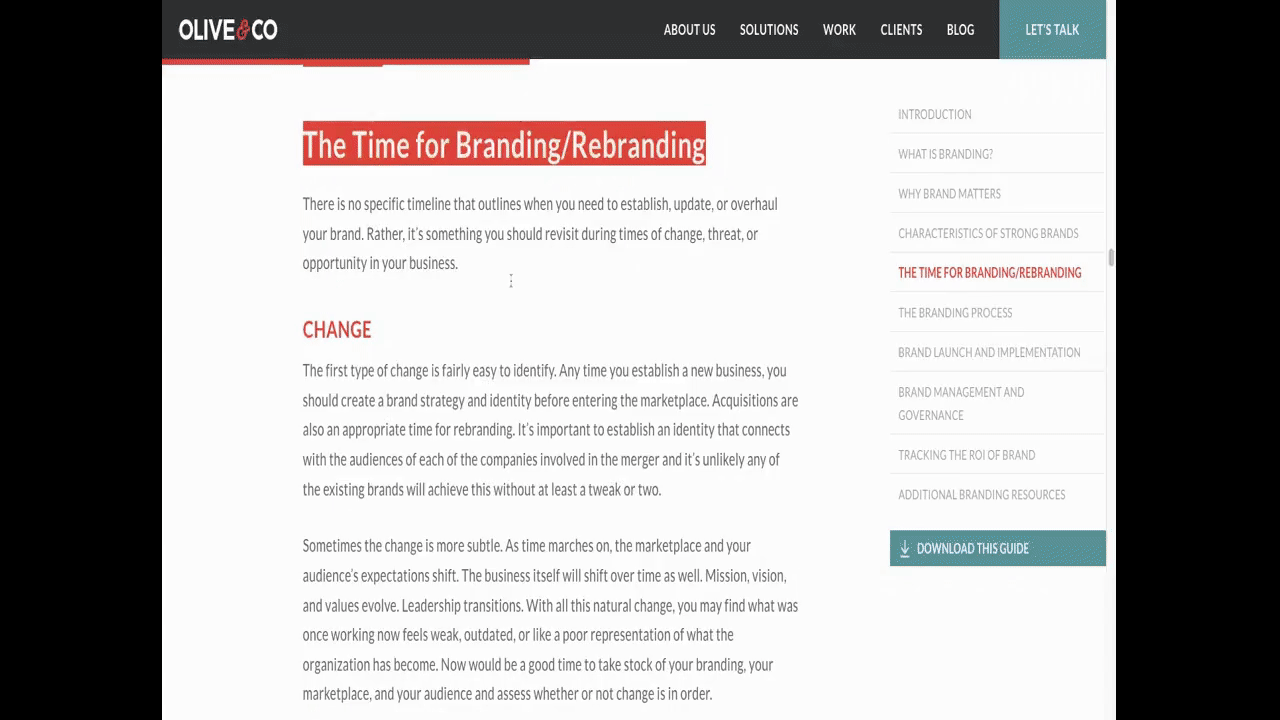 Olive & Co blog post GIF In this GIF from the blog post called “The Definitive Guide to Branding” on the Olive & Co website, the user highlights different headings to reveal what type they are. The larger orange ones called “OPPORTUNITY” and “REBRANDING VS. BRAND REFRESH VS. BRAND EXTENSION” are H3 headings while the smaller black one called “REBRANDING” is an H4.