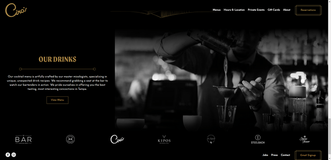 Ciro’s Tampa website A screenshot from the home page of the Ciro’s Tampa restaurant website. It uses a dark theme — black background with white and gold text atop it. In this screenshot, we see a paragraph describing “Our Drinkings” with a button to “View Menu”. Beside it is a black-and-white photo of a bartender pouring a martini from a shaker.