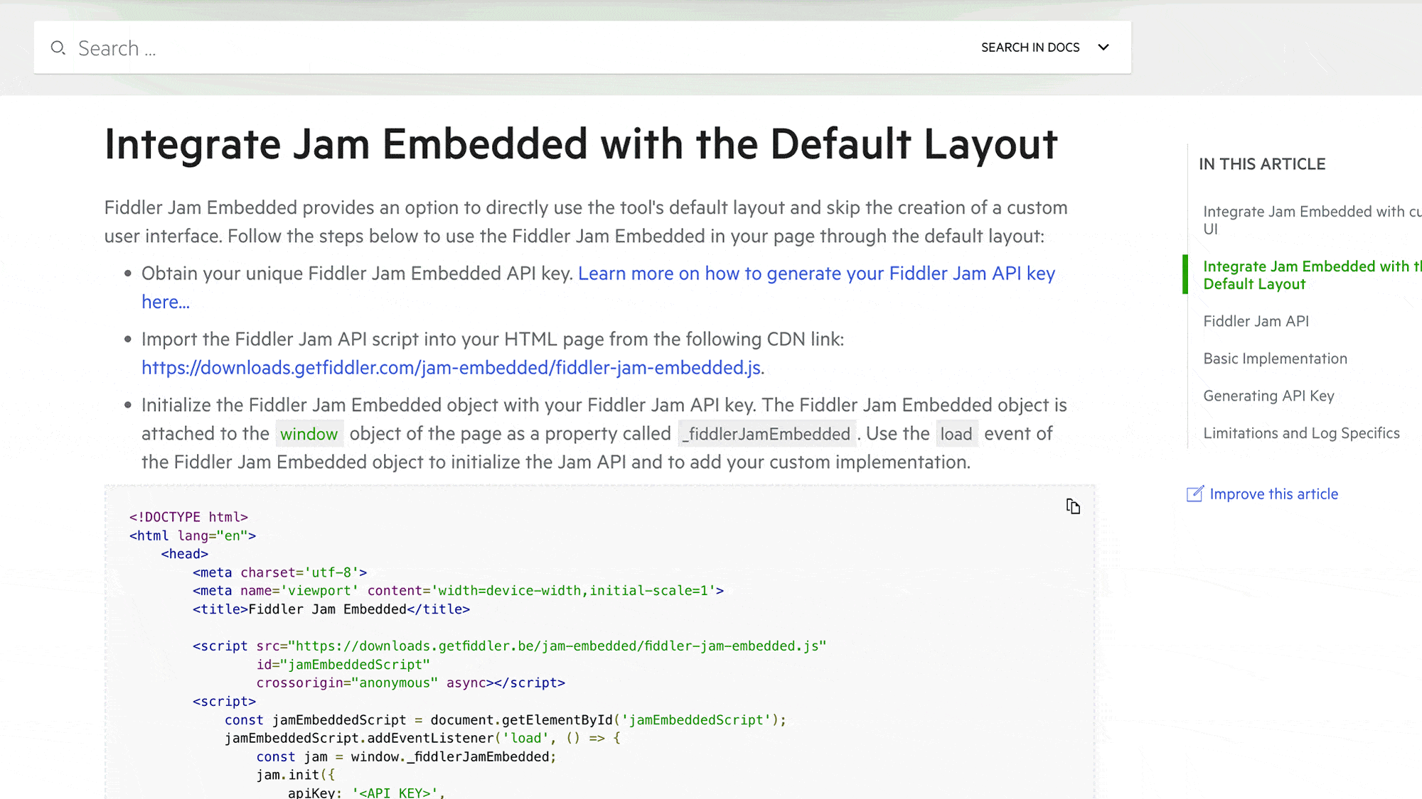 Fiddler Jam Embedded Fiddler Jam Embedded - copy code snippet, paste in your app. Done!