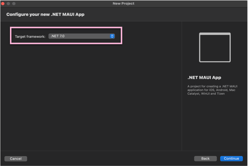 .NET 7 Configuration In Configure your new .NET MAUI App screen, target framework should be .NET 7