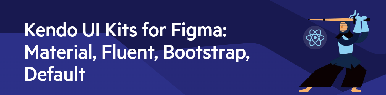 Kendo UI Kits for Figma: Material, Fluent, Bootstrap, Default - with Kendoka