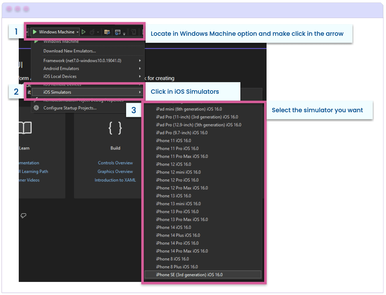 1. Locate in Windows Machine option and make click in the arrow , 2 - Click in iOS Simulators , 3- Select the simulator you want