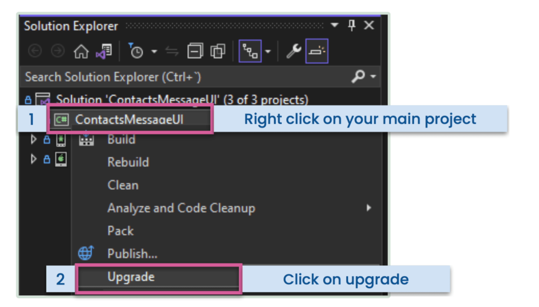 Upgrading the project 1. Right-click on your main project. 2. Click on upgrade.