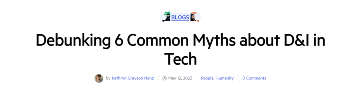 Telerik blog post links A screenshot from the top of the Telerik blog post titled “Debunking 6 Common Myths about D&I in Tech”. Below it are 4 internal links. One to the Kathryn Grayson Nanz author page. Two to the People and Humanity category pages. And one to the comments feed.