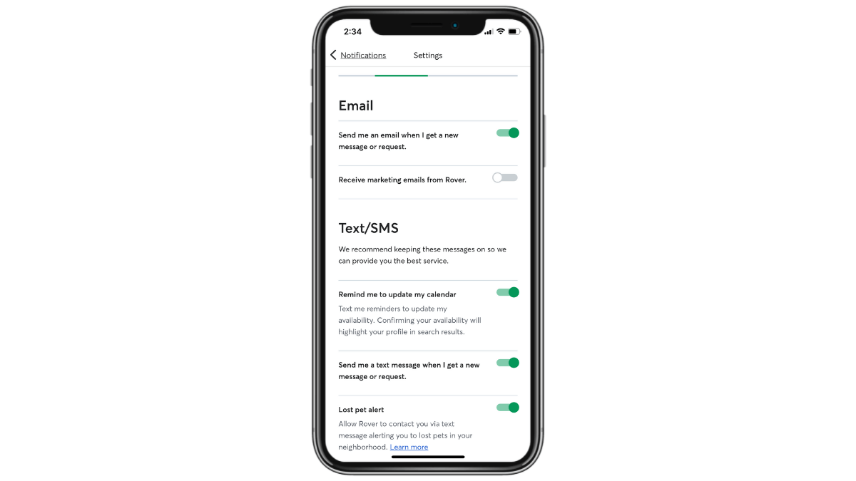 Rover notification settings In the Rover mobile app, users can turn on/off notifications based on device (e.g. Email vs. Text/SMS) as well as the content of the notification. For example, we see that “Send me an email when I get a new message or request” is enabled, but “Receive marketing emails from Rover” is disabled.