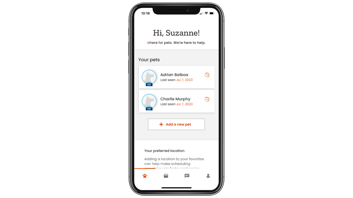 A screenshot of the home screen in the MyBanfield mobile app. At the top is a greeting, “Hi, Suzanne!”, followed by a list of the users’ pets. The bottom navigation bar has four tabs: a paw print for home, a calendar for appointment schedule, chat for live or vet chat, and a person for the profile/settings area.