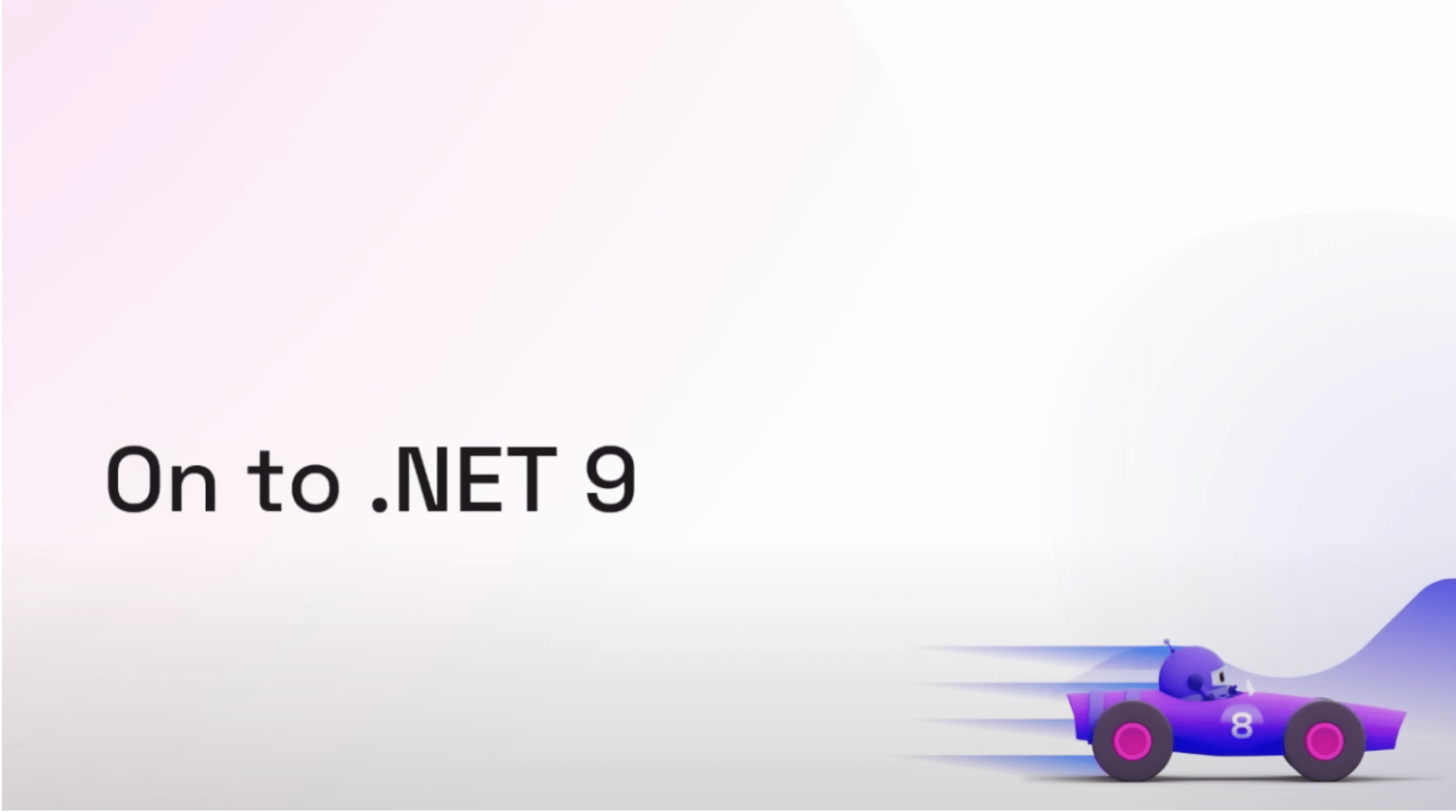 .NET 9 On to .NET 9 slide with illustrated race car driven by .NET MAUI mascot