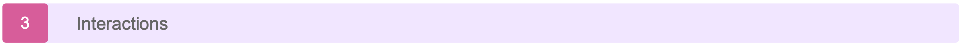 Step 3: Interactions Step 3: Interactions