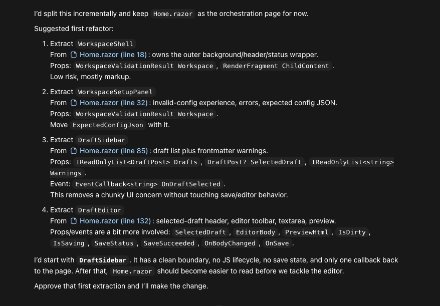Codex proposing the seams: four extractions, starting with DraftSidebar because it has the cleanest boundary. Reviewed step by step rather than approved in one go. Codex refactor plan proposing four extractions from Home.razor: WorkspaceShell, WorkspaceSetupPanel, DraftSidebar, and DraftEditor