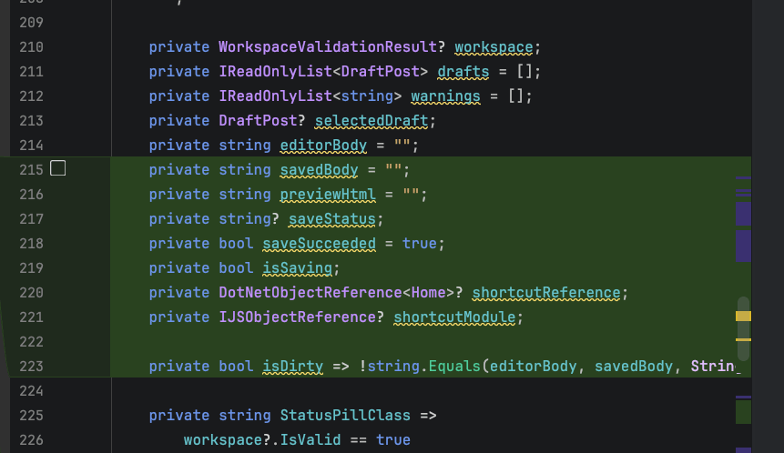 All of this lived in a single Home component. Workspace state, draft list, editor body, save status, JS interop references, the lot. A clear signal it was time to start pulling things apart. Home.razor code listing with around fifteen private fields including workspace, drafts, selectedDraft, editorBody, savedBody, isSaving, and isDirty