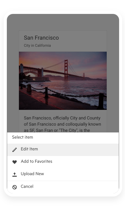 Telerik UI for ASP.NET Core ActionSheet Component A popup menu has grayed out the screen behind it. The message is on the bottom part of the screen and has these words listed: Select item, edit item, add to favorites, upload now, cancel.