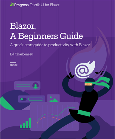Blazor, A Beginners Guide Book Blazor, A Beginners Guide Book