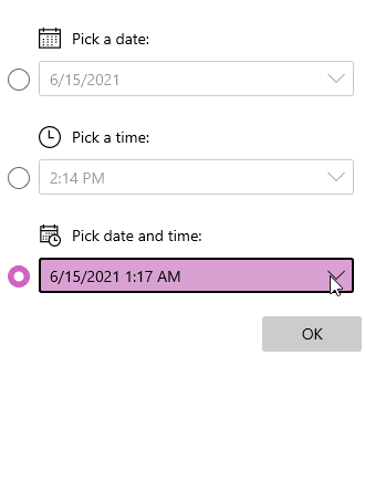 DateTimePicker DateTimePicker Two tabs for date and for time. Month, date, year are all separate scrollable fields in the Date tab. Hour, minute, am/pm are separate scrollable fields in the Time tab.