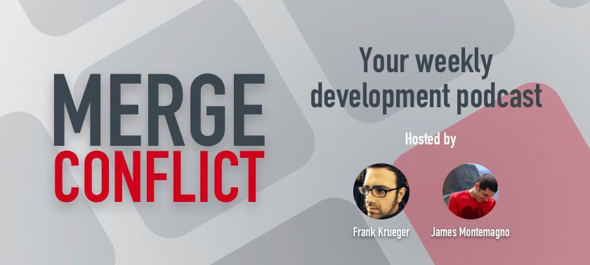 MergeConflict Merge Conflict promo - Your weekly development podcast hosted by Frank Krueger and James Montemagno