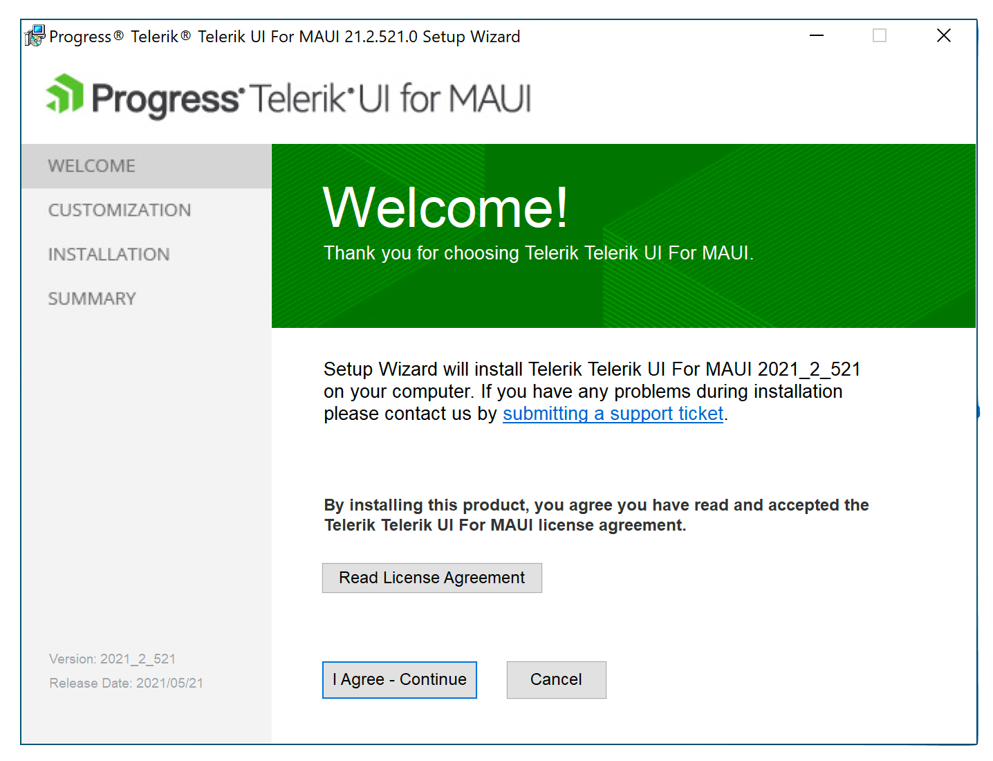 WindowsInstaller Windows Installer- Progress Telerik UI for MAUI setup wizard. Step one: Welcome! Thank you for choosing Telerik UI for MAUI. License agreement.