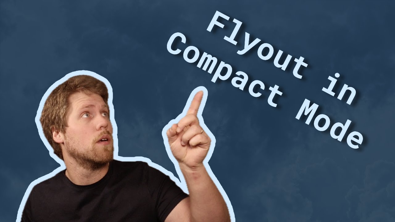 Flyout in Compact Mode