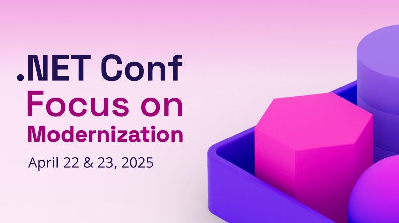 .NET Conf Focus on Modernization - April 22 and 23