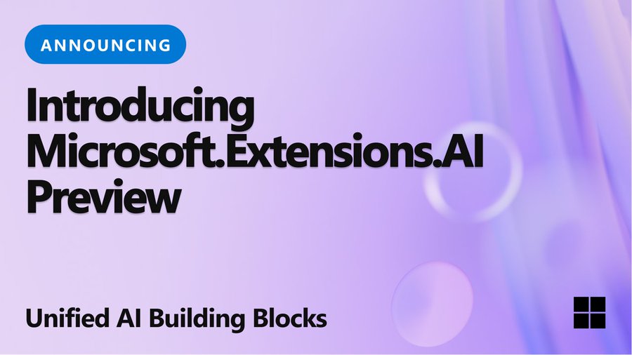 Announcing Microsoft.Extensions.AI Preview - Unified AI Building Blocks
