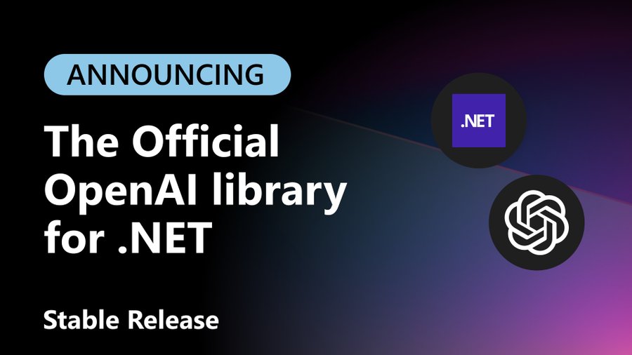 Announcing - The Official OpenAI Library for .NET - stable release