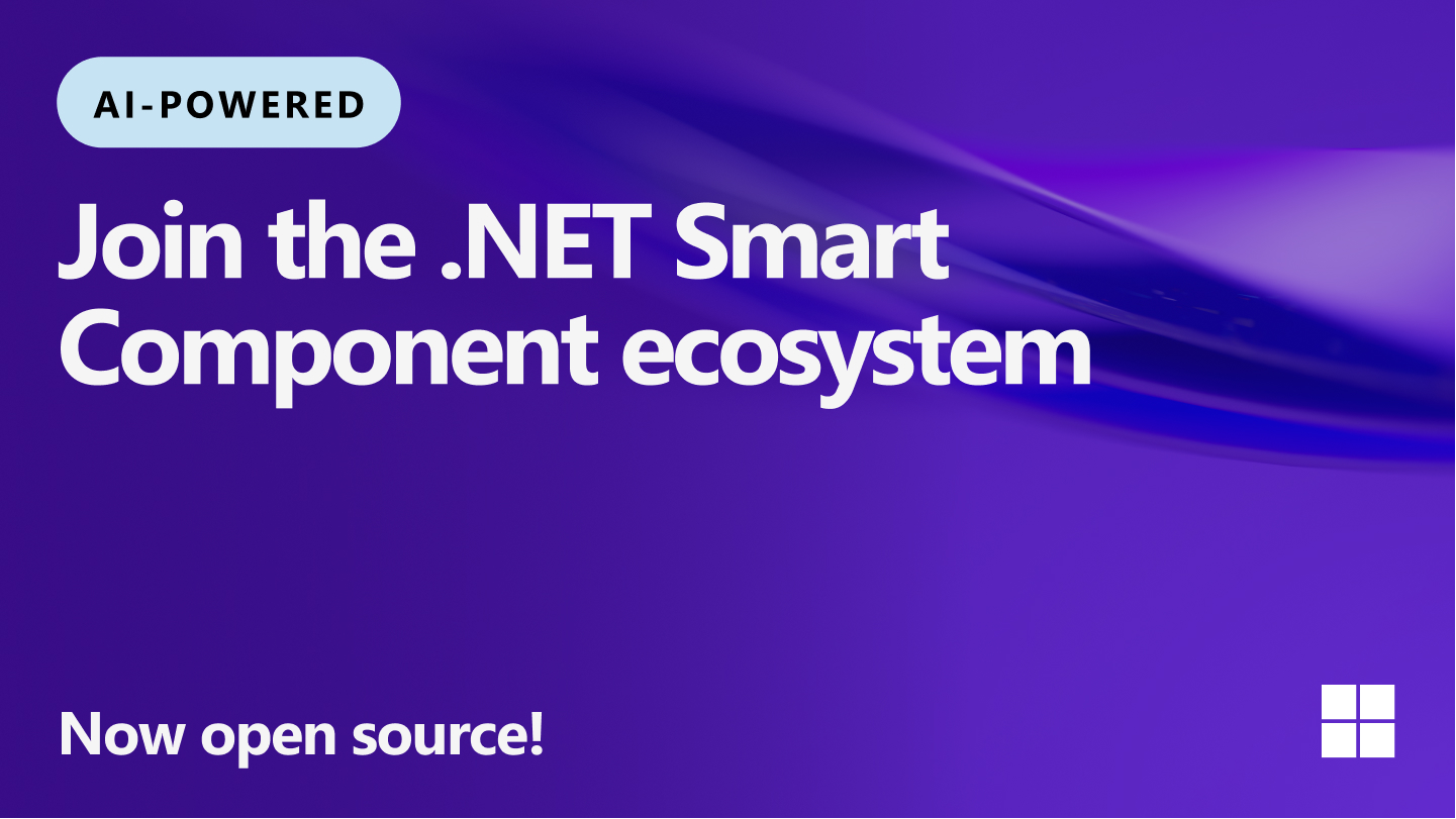 AI-powered: Join the .NET Smart Component ecosystem - now open source