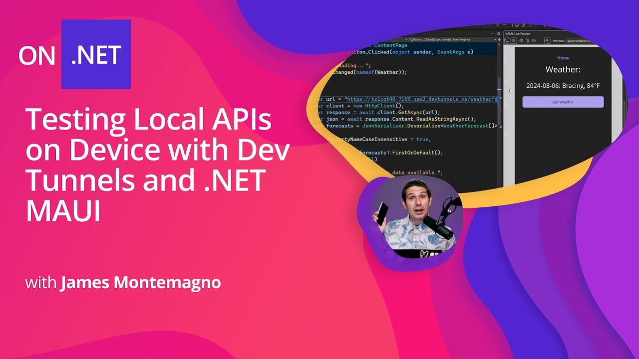 Testing Local APIs on Device with Dev Tunnels and .NET MAUI - with James Montemagno