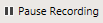 Pause Recording
